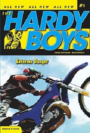 [Hardy Boys: Undercover Brothers 01] • Extreme Danger